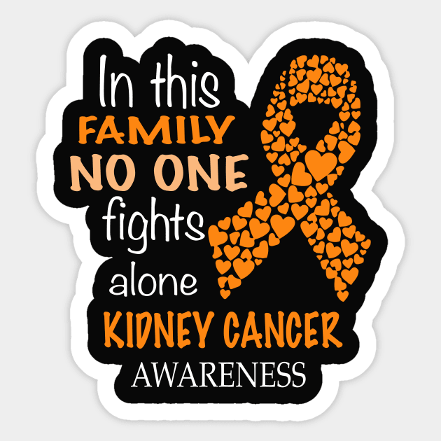 in this family no one fights kidney cancer alone Sticker by TeesCircle